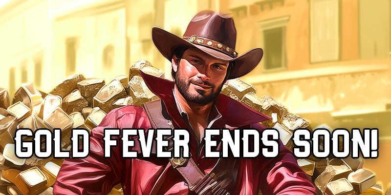 💰 Gold Fever is ending in 3 days!